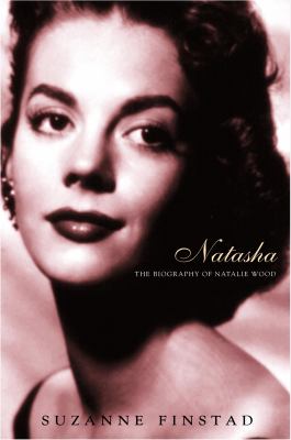 Natasha : the biography of Natalie Wood