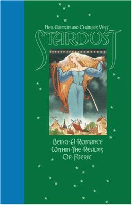 Neil Gaiman and Charles Vess's Stardust : being a romance within the realms of Faerie