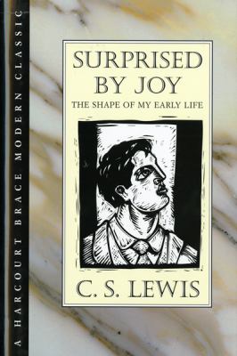 Surprised by joy : the shape of my early life