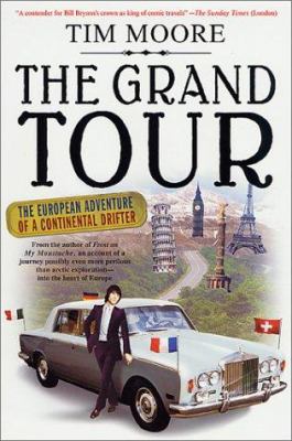 The grand tour : the European adventure of a continental drifter