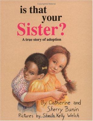 Is that your sister? : a true story of adoption