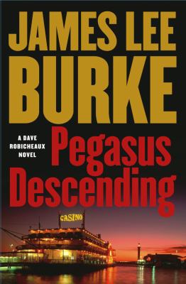 Pegasus descending : a Dave Robicheaux novel