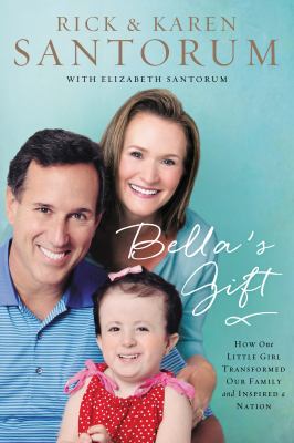 Bella's gift : how one little girl transformed our family and inspired a nation