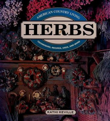 Herbs : techniques, recipes, uses, and more