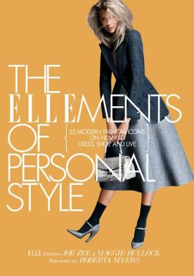 The ELLEments of personal style : 25 modern fashion icons on how to dress, shop, and live
