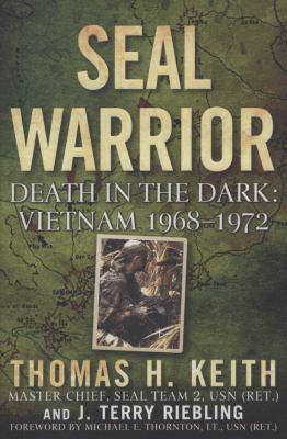 SEAL warrior : death in the dark : Vietnam 1968-1972