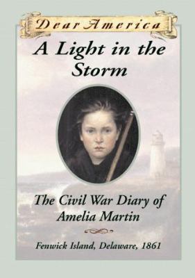 A Light in the Storm: the Civil War diary of Amelia Martin