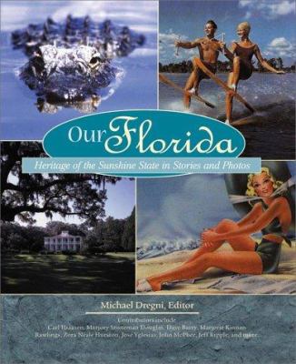 Our Florida : heritage of the Sunshine State in stories and photos