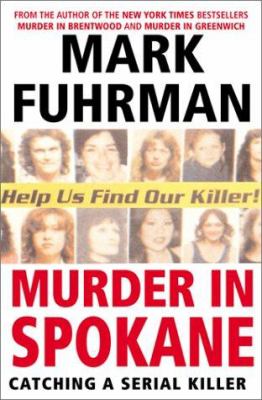 Murder in Spokane : catching a serial killer