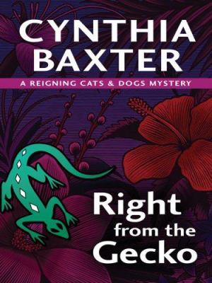 Right from the gecko : a reigning cats & dogs mystery
