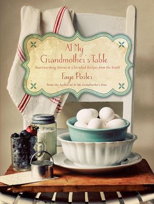 At my grandmother's table : heartwarming stories & cherished recipes from the South