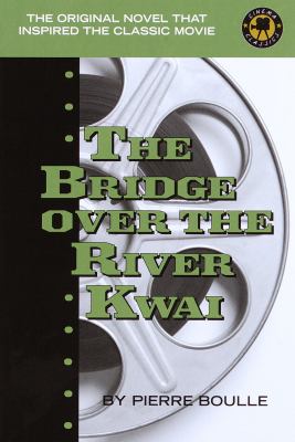 The Bridge Over the River Kwai: a novel