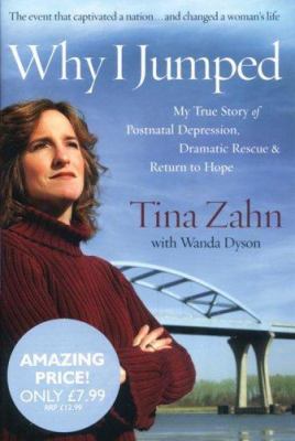 Why I jumped : my true story of postpartum depression, dramatic rescue & return to hope