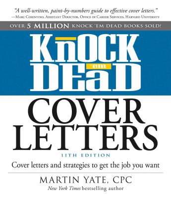 Knock 'em dead cover letters : cover letters and strategies to get the job you want