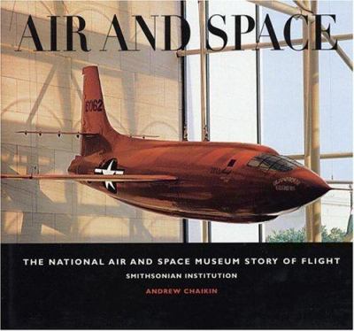 Air and space : the National Air and Space Museum story of flight