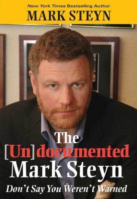 The [un]documented Mark Steyn : don't say you weren't warned