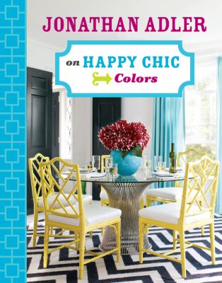 Jonathan Adler on happy chic colors.