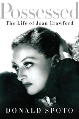 Possessed : the life of Joan Crawford