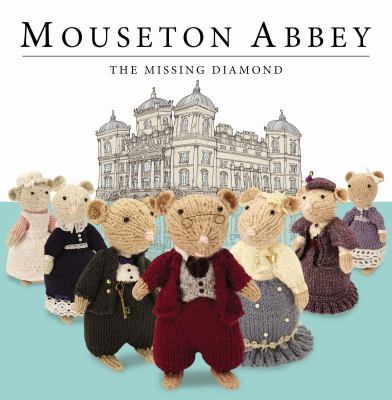 Mouseton Abbey : the missing diamond