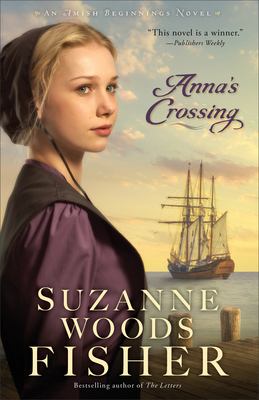 Anna's crossing : an Amish beginnings novel