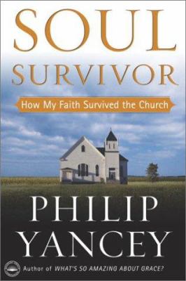 Soul survivor : how my faith survived the church