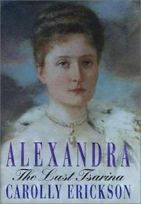 Alexandra : the last tsarina