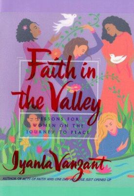 Faith in the valley : lessons for women on the journey to peace