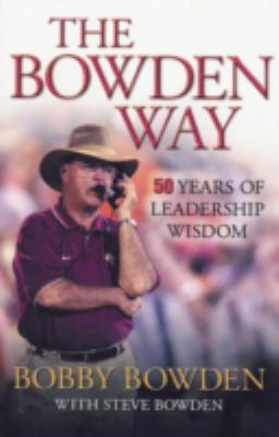 The Bowden way: 50 years of leadership wisdom