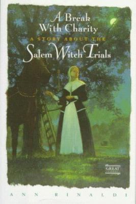 A break with charity : a story about the Salem witch trials