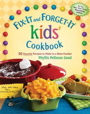 Fix-it and forget-it kids' cookbook : 50 favorite recipes to make in a slow cooker