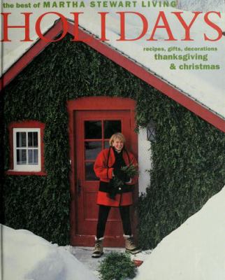 Holidays : recipes, gifts and decorations : Thanksgiving & Christmas : the best of Martha Stewart living