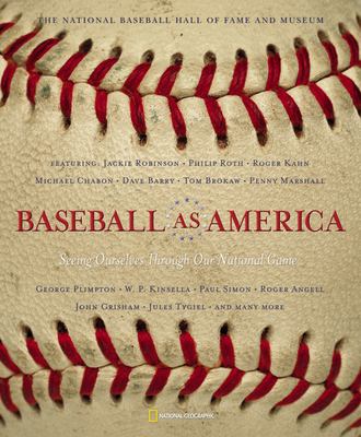 Baseball as America : seeing ourselves through our national game.