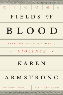 Fields of blood : religion and the history of violence