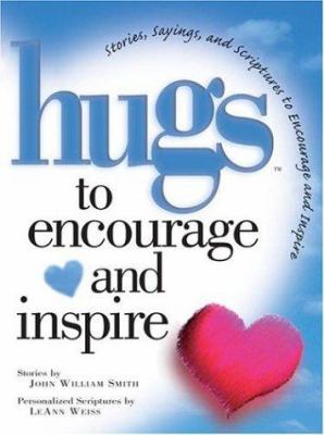 Hugs for the heart : stories, sayings, and scriptures to encourage and inspire