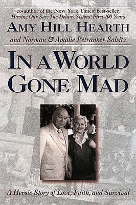 In a world gone mad : a heroic story of love, faith, and survival