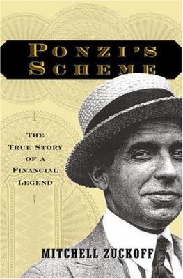 Ponzi : the man and his legendary scheme