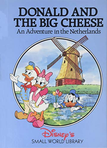 Donald and the big cheese : an adventure in the Netherlands