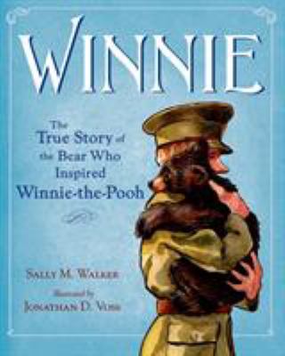 Winnie : the true story of the bear who inspired Winnie-the-Pooh