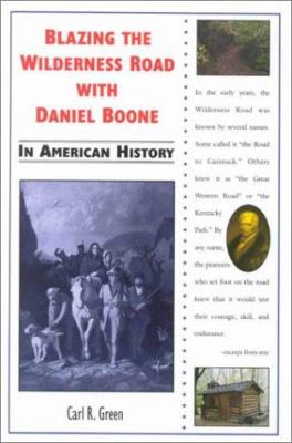 Blazing the Wilderness Road with Daniel Boone in American history