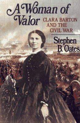 A woman of valor : Clara Barton and the Civil War