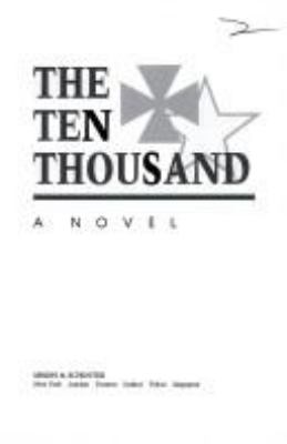 The ten thousand : a novel