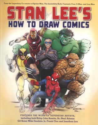 Stan Lee's How to draw comics : from the legendary co-creator of Spider-Man, the Incredible Hulk, Fantastic Four, X-Men, and Iron Man