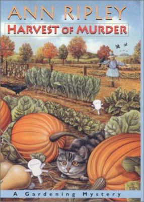 Harvest of Murder: a gardening mystery