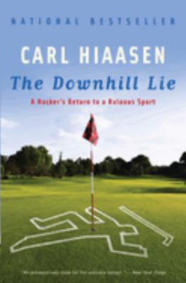 The downhill lie : a hacker's return to a ruinous sport