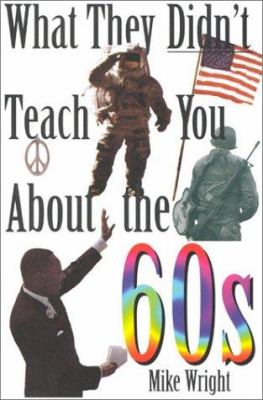 What they didn't teach you about the 60s