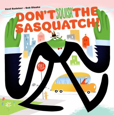 Don't squish the sasquatch!