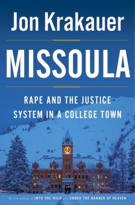 Missoula : rape and the justice system in a college town