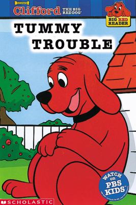 Clifford the  big red dog: tummy trouble