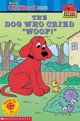 Clifford the big red dog: the dog who cried "woof!"