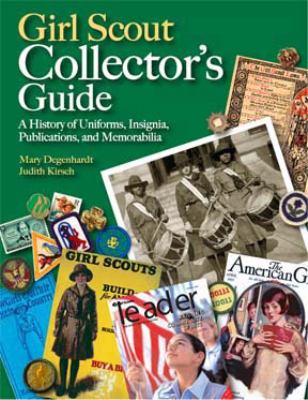 Girl Scout collectors' guide : a history of uniforms, insignia, publications, and memorabilia